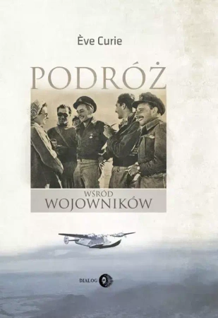 Podróż wśród wojowników - Eve Curie