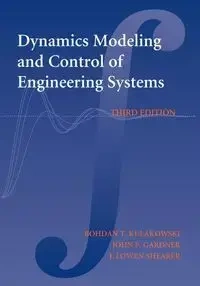 Dynamic Modeling and Control of Engineering Systems - Kulakowski Bohdan T.