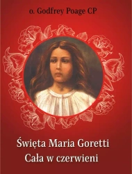 Święta Maria Goretti. Cała w czerwieni - Godfrey Poage CP