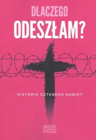 Dlaczego odeszłam - Opracowanie zbiorowe