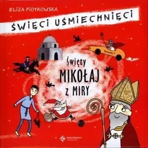 Święci uśmiechnięci - święty Mikołaj z Miry - Eliza Piotrowska