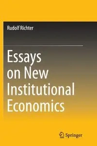 Essays on New Institutional Economics - Rudolf Richter