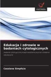 Edukacja i zdrowie w badaniach cytologicznych - Simpliçio Cassiana