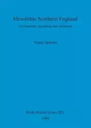 Mesolithic Northern England - Penny Spikins