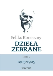 Feliks Koneczny. Dzieła zebrane T.5 - Feliks Koneczny