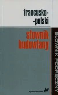 Francusko-polski słownik budowlany - praca zbiorowa