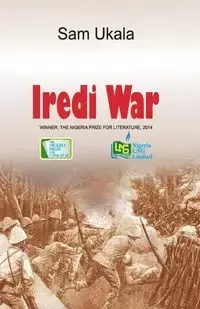 Iredi War. A Folkscript - Sam Ukala