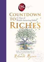 Countdown to Riches. 21 Days of Wealth-Attracting Habits - Rhonda Byrne