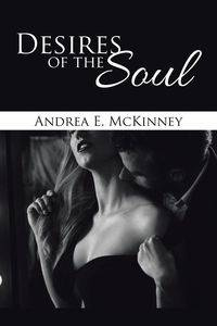 Desires of the Soul - McKinney Andrea E.