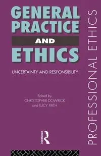 General Practice and Ethics - Christopher Dowrick