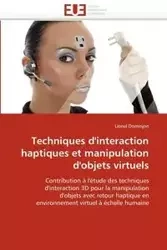 Techniques d''interaction haptiques et manipulation d''objets virtuels - DOMINJON-L