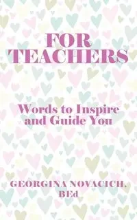 For Teachers - Georgina Novacich BEd