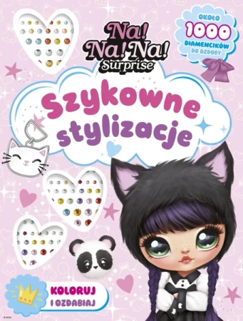 Na! Na! Na! Surprise. Szykowne stylizacje - praca zbiorowa