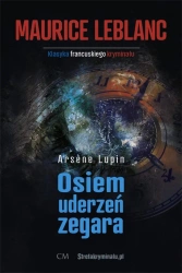 Arsene Lupin: Osiem uderzeń zegara - Maurice Leblanc