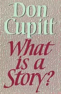 What Is a Story? - Don Cupitt