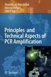 Principles and Technical Aspects of PCR Amplification - Elizabeth van Pelt-Verkuil