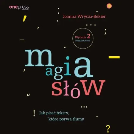 audiobook Magia słów. Jak pisać teksty, które porwą tłumy. Wydanie 2 rozszerzone - Joanna Wrycza-Bekier