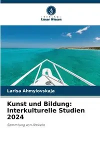 Kunst und Bildung - Larisa Ahmylovskaja