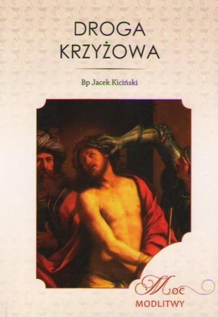 Droga krzyżowa - Jacek Bp Kiciński
