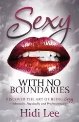 Sexy with No Boundaries - Lee Hidi