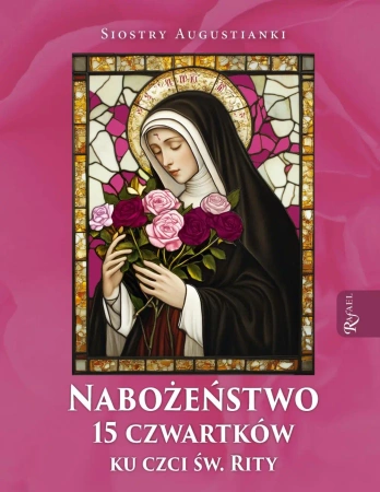 Nabożeństwo 15 czwartków ku czci św. Rity - Opracowanie zbiorowe