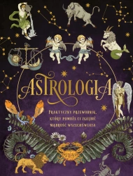 Astrologia. Praktyczny przewodnik, który pomoże... - Elsie Wild