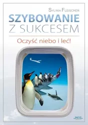 Szybowanie z sukcesem (Wersja drukowana) - Sylwia Fleischer