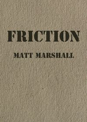 Friction - Marshall Matt