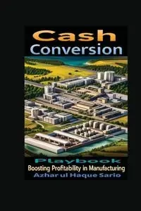 The Cash Conversion Playbook - Sario Azhar ul Haque
