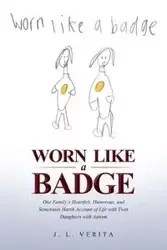 Worn Like a Badge - L. Verita J.