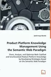 Product Platform Knowledge Management Using the Semantic Web Paradigm - Nanda Jyotirmaya