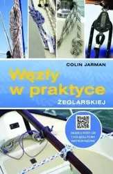 Węzły w praktyce żeglarskiej (dodruk 2024) - Colin Jarman