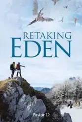 Retaking Eden - D Pastor