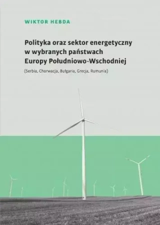Polityka oraz sektor energetyczny... - Wiktor Hebda