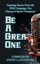 Be A Great One - Looten SR Steve L