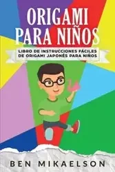 Origami para Niños - Ben Mikaelson