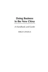 Doing Business in the New China Doing Business in the New China - Birgit Zinzius