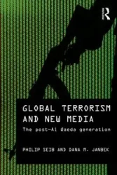 Global Terrorism and New Media - Philip Seib