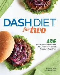 DASH Diet for Two - Rosanne Rust