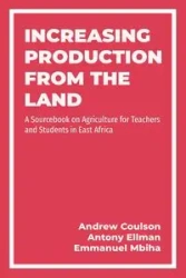 Increasing Production from the Land - Andrew Coulson