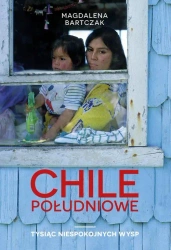 eBook Chile południowe. Tysiąc niespokojnych wysp - Magdalena Bartczak mobi epub