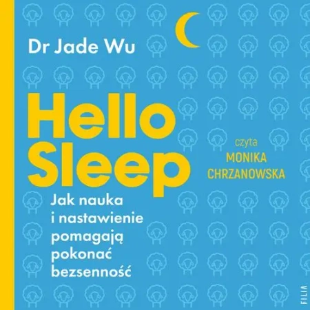 audiobook Hello sleep. Jak nauka i nastawienie pomagają pokonać bezsenność - Jade Wu