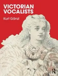Victorian Vocalists - Kurt Ganzl