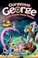Gorgeous George and the Timewarp Trouser Trumpets - Stuart Reid