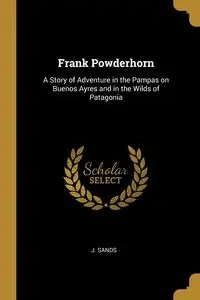 Frank Powderhorn - Sands J.