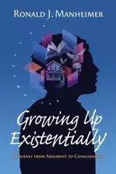 Growing Up Existentially - Ronald Manheimer J