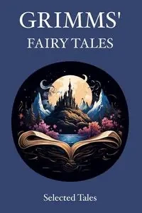 Grimms' Fairy Tales - Jacob Grimm