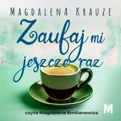 audiobook Zaufaj mi jeszcze raz - Magdalena Krauze