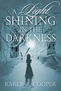 A Light Shining In The Darkness - Karen Cooper A