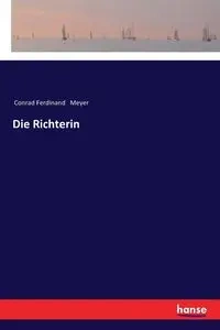 Die Richterin - Conrad Ferdinand Meyer